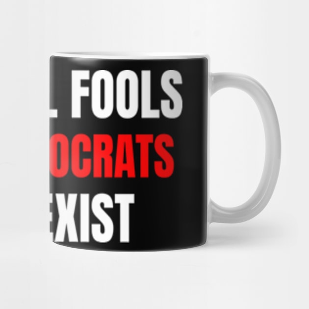 April Fools Political Democrats by Shopinno Shirts